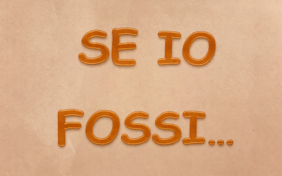 SE IO FOSSI…